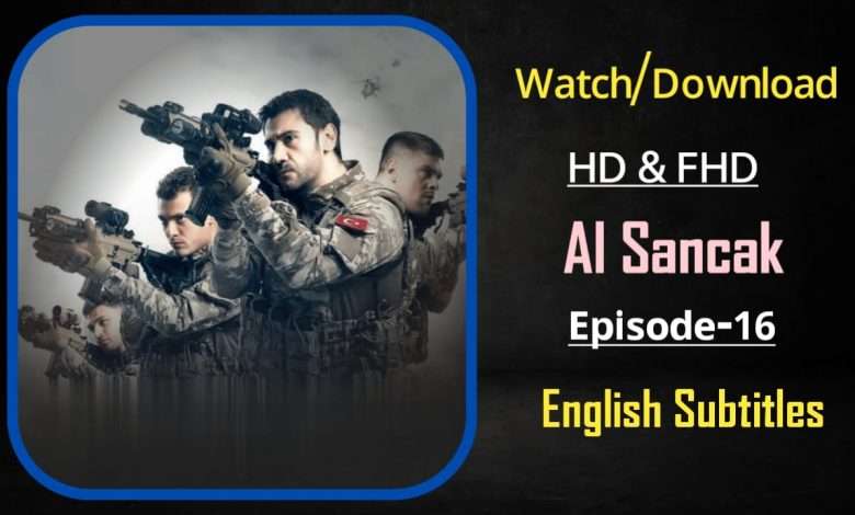 Al Sancak Episode 16 with English Subtitles