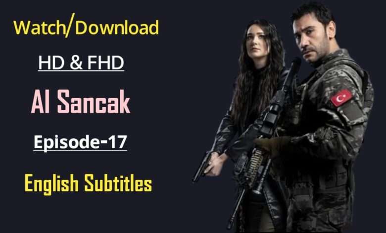 Al Sancak Episode 17 With English Subtitles