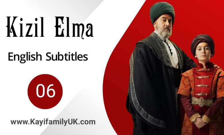 Kizil Elma Episode 6 With English Subtitles