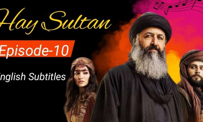 Hay Sultan Episode 10 English Subtitles