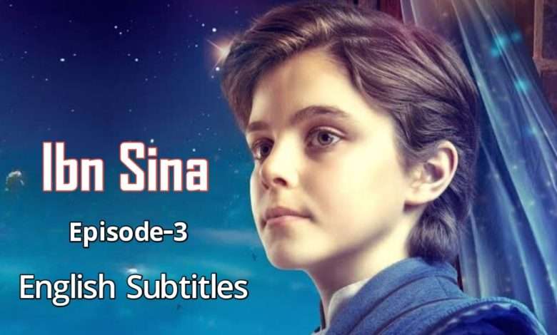 Ibn Sina Episode 3 English Subtitles