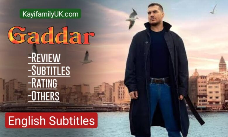 GADDAR SERIES-2024 WITH ENGLISH SUBTITLES