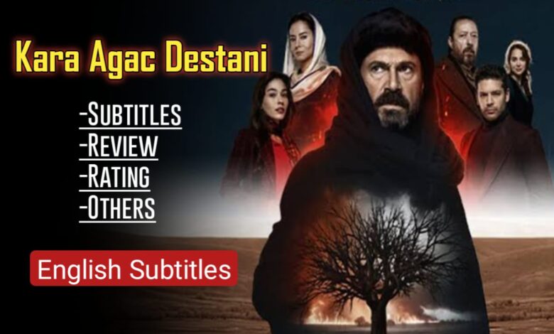 Kara Agac Destani With English Subtitles